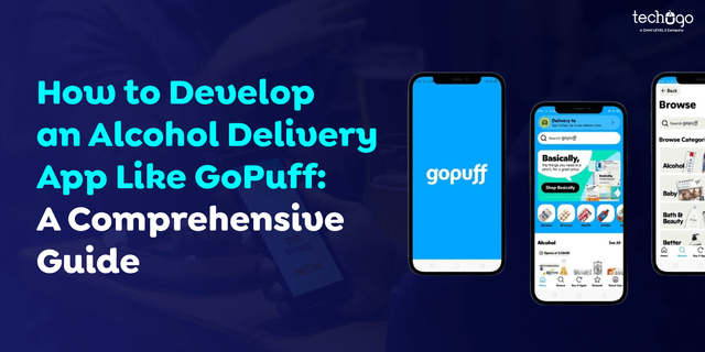 How-to-Develop-an-Alcohol-Delivery-App-Like-GoPuff-A-Comprehensive-Guide.png