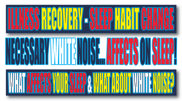 Illness Recovery, Sleep Habits, White Noise.png