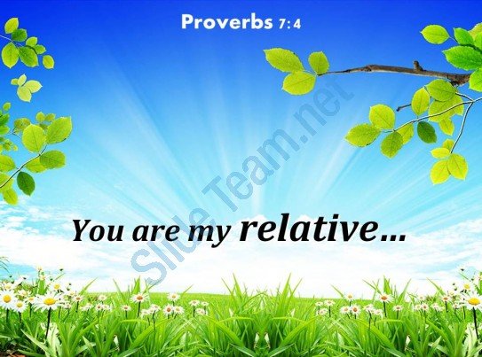 proverbs_7_4_you_are_my_relative_powerpoint_church_sermon_Slide01.jpg