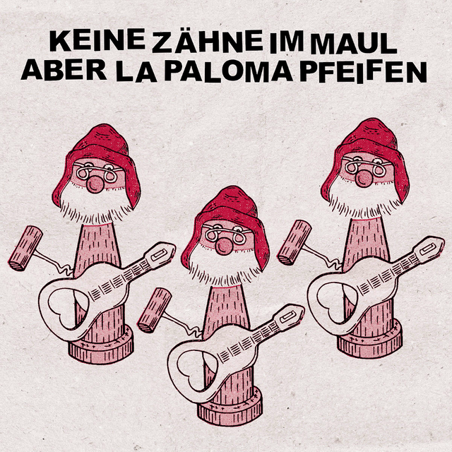 Keine Zähne Im Maul aber La Paloma Pfeifen.png