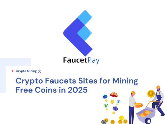 Crypto Faucets Sites for Mining Free Coins in 2025.png