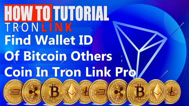 How To Find Wallet ID Of Bitcoin and Other Coin In Tron lInk Pro By Crypto Wallets Info.jpg