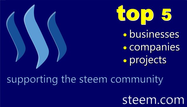 Top 5 Businesses, Companies and Projects supporting the Steem Community.jpg