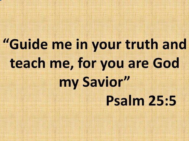 Understanding the spiritual gift of counsel. Guide me in your truth and teach me. Psalm 25,5.jpg