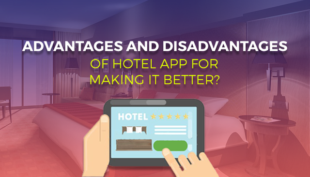 What Are The Advantages and Disadvantages Of Hotel App For Making It Better.png