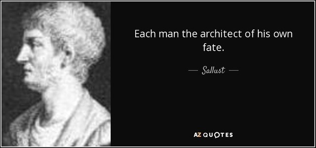 quote-each-man-the-architect-of-his-own-fate-sallust-92-57-51.jpg