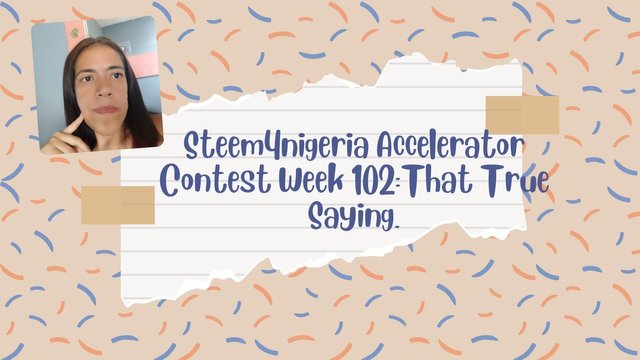 Steem4nigeria Accelerator Contest Week 102That True Saying..jpg