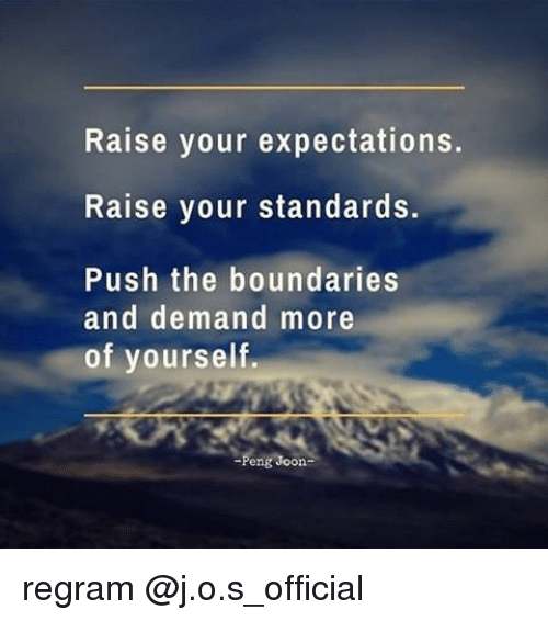 raise-your-expectations-raise-your-standards-push-the-boundaries-and-13714087.png