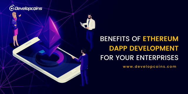 Benefits of Custom Ethereum Dapp Development for Your Enterprises.png