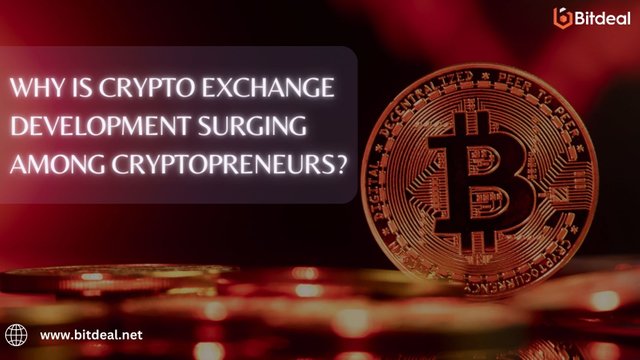 Why is crypto exchange development surging among cryptopreneurs.jpg