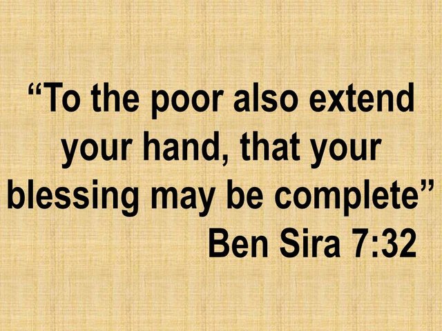 Rules of mercy. To the poor also extend your hand, that your blessing may be complete. Ben Sira 7,32.jpg