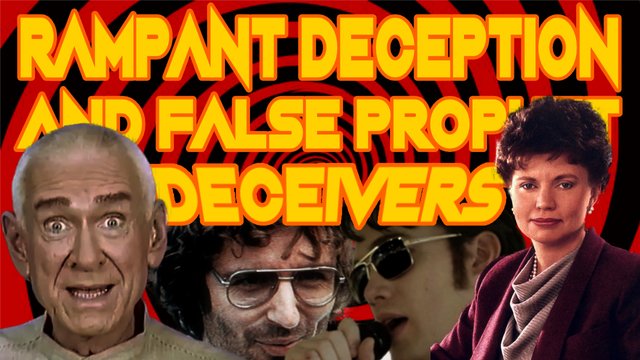 Rampant Deception And False Prophet Deceivers.jpg