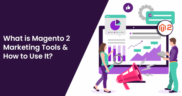 What-is-Magento-2-Marketing-Tools-How-to-Use-It.png