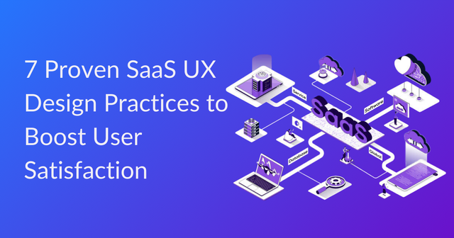 7 Proven SaaS UX Design Practices to Boost User Satisfaction.png