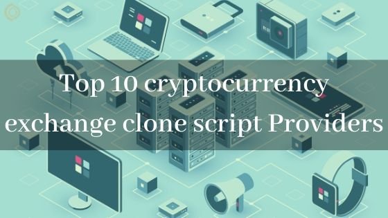 Top 10 cryptocurrency exchange clone script Providers (1).jpg