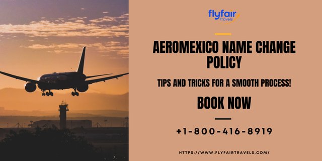 Aeromexico Name Change Policy.jpg