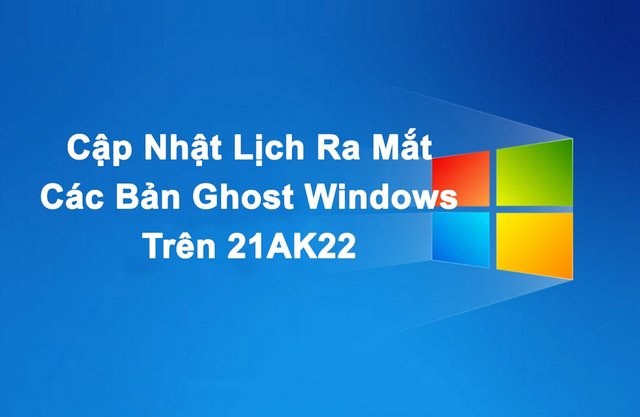 cap-nhat-lich-ra-mat-cac-ban-ghost-windows-tren-21ak22.jpg