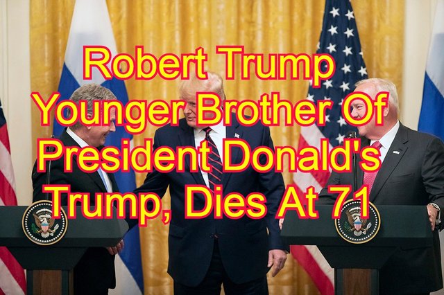 Robert Trump, Younger Brother Of President Donald's Trump, Dies At 71.jpg