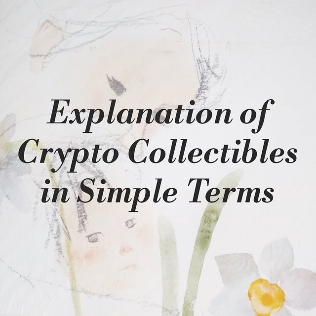 Explanation of Crypto Collectibles in Simple Terms.jpg