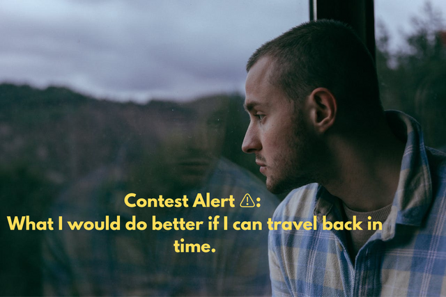 Contest Alert ⚠️_ What I would do better if I can travel back in time._20241111_095857_0000.png