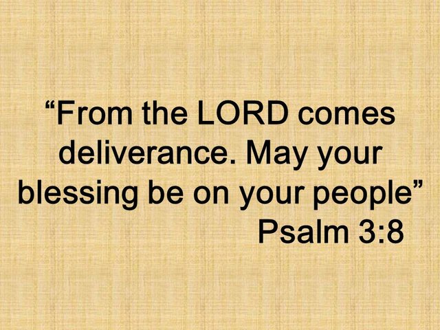 Prayer for help. From the LORD comes deliverance. May your blessing be on your people. Psalm 3,8.jpg