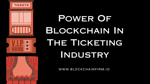 Power Of Blockchain In The Ticketing Industry - Blockchain Firm.png