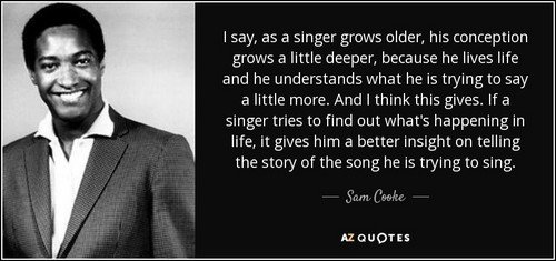 quotes-older-his-conception-grows-a-little-deeper-because-he-lives-sam-cooke-85-73-24-classic-r-and-b-music-40838383-500-235.jpg