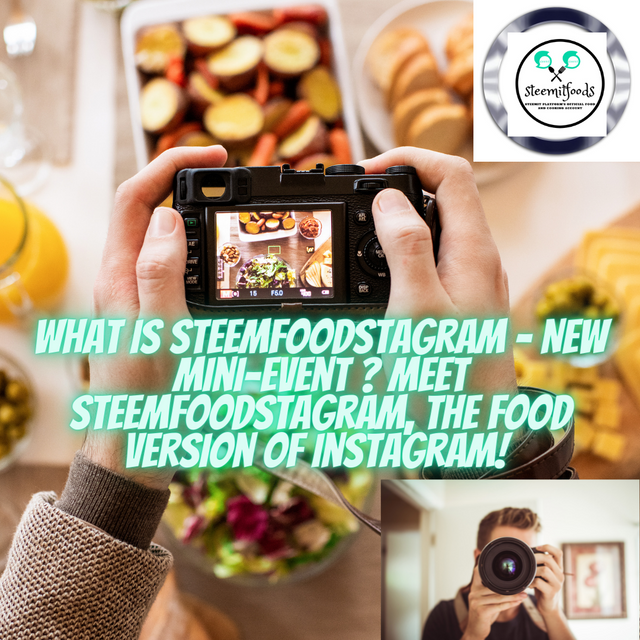 What is SteemFoodsTagram - New Mini-Event  Meet SteemFoodsTagram, the Food Version of Instagram! 📸.png