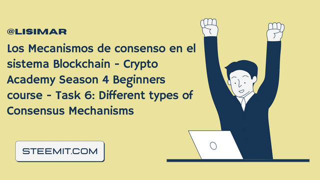 Los Mecanismos de consenso en el sistema Blockchain - Crypto Academy Season 4 Beginners course - Task 6 Different types of Consensus Mechanisms.png