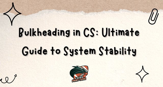 Bulkheading in CS Ultimate Guide to System Stability - FI.png