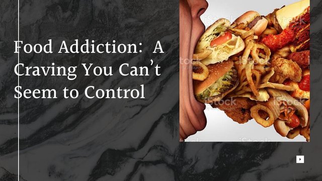 Food Addiction A Craving You Can’t Seem to Control.jpg