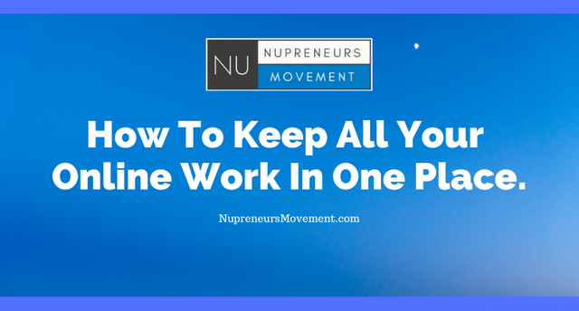 How To Keep All Your Online Work In One Place..png