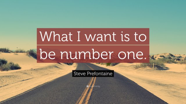 19312-Steve-Prefontaine-Quote-What-I-want-is-to-be-number-one.jpg