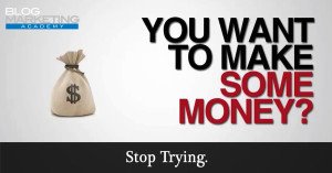 stop-trying-make-money-online-300x157.jpg