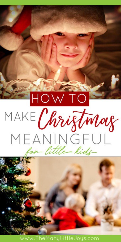 How-to-Make-Christmas-Meaningful-for-Little-Kids-pin-copy.jpg