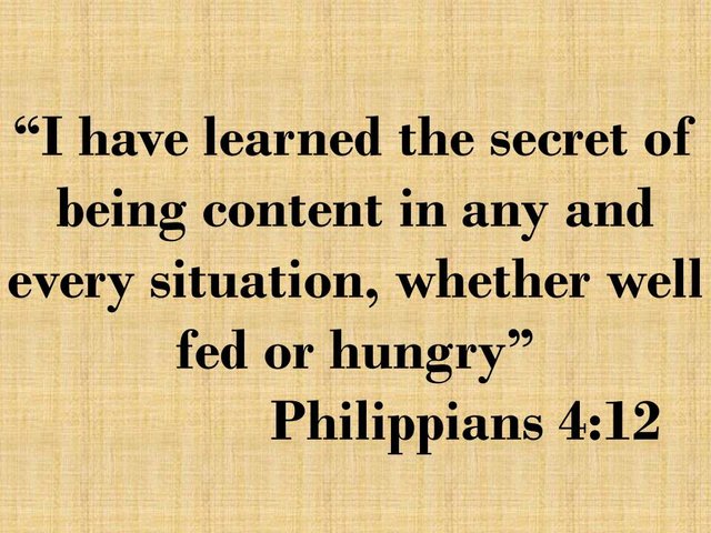 A heart full of happiness. I have learned the secret of being content in any and every situation, whether well fed or hungry. Philippians 4,12.jpg