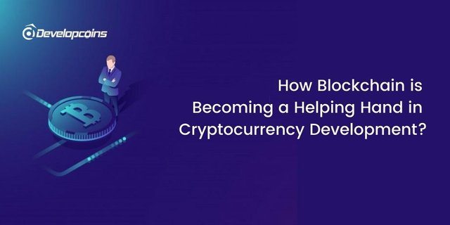 How Blockchain is Becoming a Helping Hand in Cryptocurrency Development.jpg