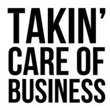 takin care of business.jpg