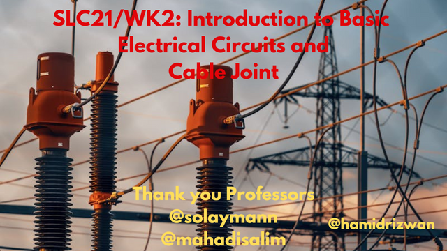 SLC21WK2 Introduction to Basic Electrical Circuits & Cable Joint_20241106_074837_0000.png