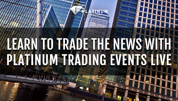 LEARN TO TRADE THE NEWS WITH PLATINUM TRADING EVENTS LIVE