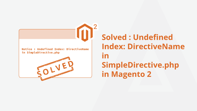 Solved--Undefined-Index-DirectiveName-in-SimpleDirective.php-in-Magento-2-Social-SHare.png