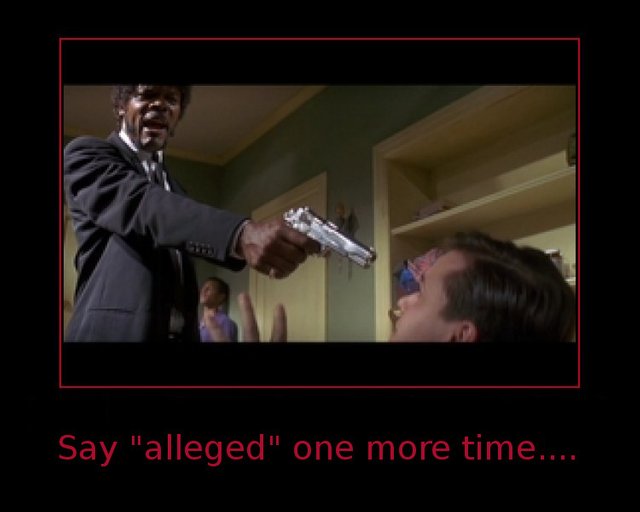 say alleged one more time.jpg