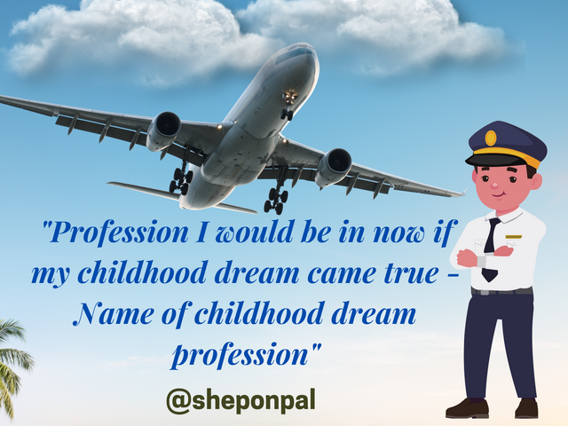 Profession I would be in now if my childhood dream came true - Name of childhood dream profession.png