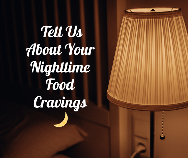 Tell Us About Your Nighttime Food Cravings 🌙.png