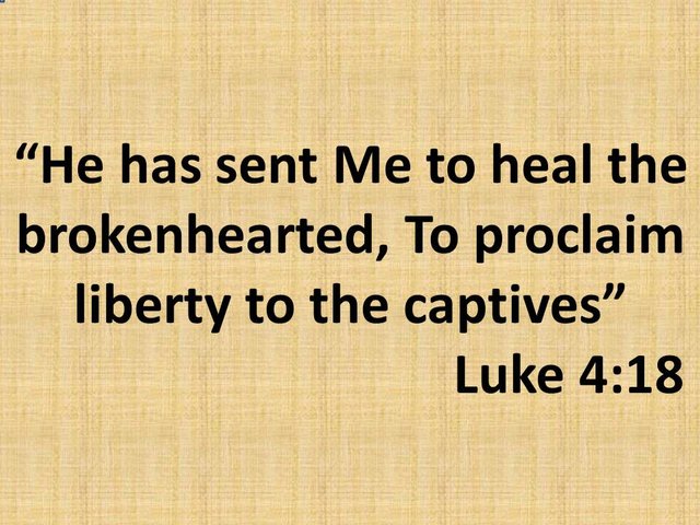 Bible reading. He has sent Me to heal the brokenhearted, To proclaim liberty to the captives.jpg