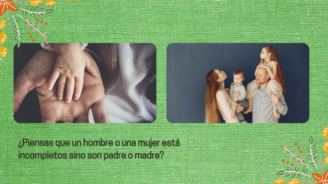 ¿Piensas que un hombre o una mujer está incompletos sino son padre o madre (1).png
