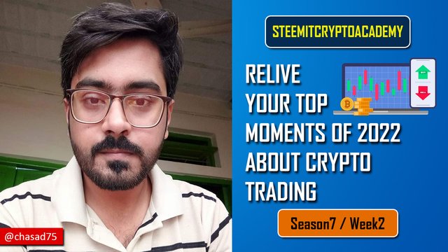 Steemit Crypto Academy Contest  S7W2 - Relive Your Top Moments of the Year 2022 (about your crypto trading experience).jpg