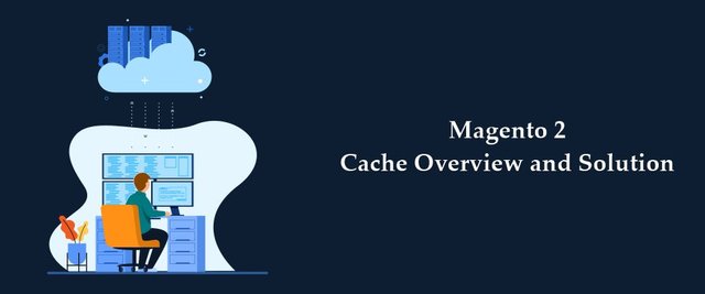 Magento 2 cache overview and solutions.jpg