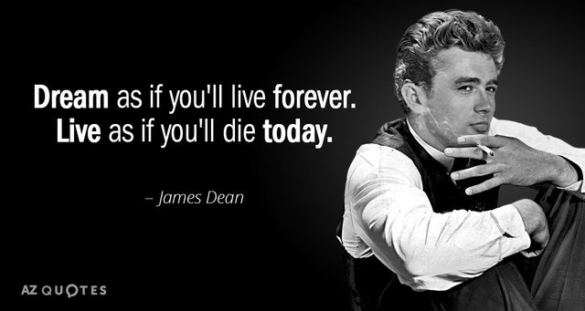 Quotation-James-Dean-Dream-as-if-you-ll-live-forever-Live-as-if-7-50-31.jpg