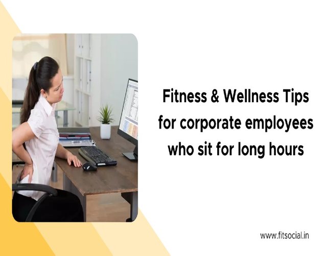 Fitness & Wellness Tips for corporate employees who sit for long hours.jpg